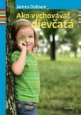 Ako vychovávať dievčatá Ako vychovávať dievčatá