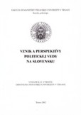 Vznik a perspektívy politickej vedy na Slovensku Vznik a perspektívy politickej vedy na Slovensku