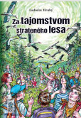 Za tajomstvom strateného lesa Za tajomstvom strateného lesa
