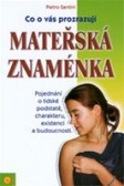 Co o vás prozrazují mateřská znaménka Co o vás prozrazují mateřská znaménka