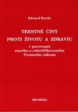 Trestné činy proti životu a zdraviu Trestné činy proti životu a zdraviu
