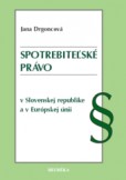Spotrebiteľské právo v Slovenskej republike a v Európskej únii Spotrebiteľské právo v Slovenskej republike a v Európskej únii