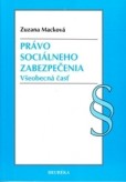 Právo sociálneho zabezpečenia Všeobecná časť Právo sociálneho zabezpečenia Všeobecná časť
