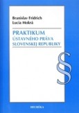 Praktikum ústavného práva Slovenske republiky Praktikum ústavného práva Slovenske republiky