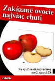 Zakázané ovocie najviac chutí Zakázané ovocie najviac chutí