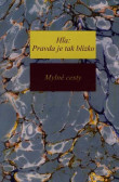 Hľa: pravda je tak blízko 3 - Mylné cesty Hľa: pravda je tak blízko 3 - Mylné cesty