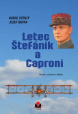 Letec Štefánik a Caproni (2. rozšírené vydanie) Letec Štefánik a Caproni (2. rozšírené vydanie)