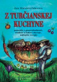 Z TURČIANSKEJ KUCHYNE pamiatky, pozoruhodnosti, tradície a ľudové obyčaje, najlepšie recepty Z TURČIANSKEJ KUCHYNE pamiatky, pozoruhodnosti, tradície a ľudové obyčaje, najlepšie recepty