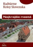 Kultúrne krásy Slovenska - Najkrajšie mestá
