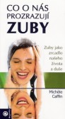 Co o nás prozrazují zuby Co o nás prozrazují zuby