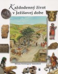 Každodenný život v Ježišovej dobe Každodenný život v Ježišovej dobe