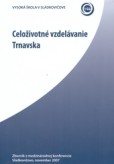 Celoživotné vzdelávanie Trnavska Celoživotné vzdelávanie Trnavska