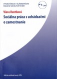 Sociálna práca s uchádzačmi o zamestnanie Sociálna práca s uchádzačmi o zamestnanie