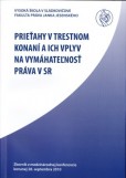 Prieťahy v Trestnom konaní a ich vplyv na vymáhateľnosť práva v SR Prieťahy v Trestnom konaní a ich vplyv na vymáhateľnosť práva v SR