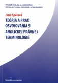 Teória a prax osvojovania si anglickej právnej terminológie Teória a prax osvojovania si anglickej právnej terminológie