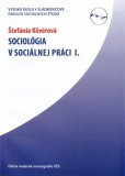 Sociológia v sociálnej práci I. Sociológia v sociálnej práci I.