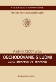 Obchodovanie s ľuďmi alebo otroctvo 21. storočia Obchodovanie s ľuďmi alebo otroctvo 21. storočia