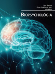 Biopsychológia Biopsychológia