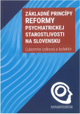 Základné princípy reformy psychiatrickej starostlivosti na Slovensku Základné princípy reformy psychiatrickej starostlivosti na Slovensku