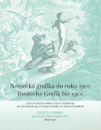 Nemecká grafika do roku 1900 zo zbierky Ernesta Zmetáka a Danice Zmetákovej Nemecká grafika do roku 1900 zo zbierky Ernesta Zmetáka a Danice Zmetákovej