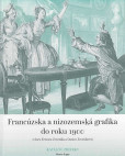 Francúzska a nizozemská grafika do roku 1900 z daru Ernesta Zmetáka a Danice Zmetákovej