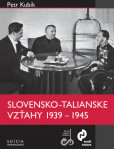 Slovensko-talianske vzťahy v rokoch 1939 – 1945 Slovensko-talianske vzťahy v rokoch 1939 – 1945
