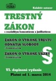 TRESTNÝ ZÁKON s komentárom a judikatúrou, zachytávajúci právny stav k 1. marcu 2014 VI. aktualizované a rozšírené vydanie TRESTNÝ ZÁKON s komentárom a judikatúrou, zachytávajúci právny stav k 1. marcu 2014 VI. aktualizované a rozšírené vydanie