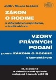 Zákon o rodine a vzory právnych podaní podľa Zákona o rodine s komentárom, judikatúrou a dôvodovou správou Zákon o rodine a vzory právnych podaní podľa Zákona o rodine s komentárom, judikatúrou a dôvodovou správou