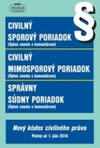Civilný sporový poriadok, Civilný mimosporový poriadok a Správny súdny poriadok s podrobným komentárom platný od 1. júla 2016 Civilný sporový poriadok, Civilný mimosporový poriadok a Správny súdny poriadok s podrobným komentárom platný od 1. júla 2016