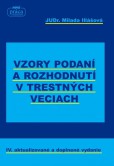 Vzory podaní a rozhodnutí v trestných veciach - IV. aktualizované a doplnené vydanie k 1.1.2018