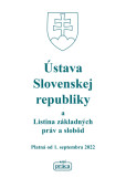 ÚSTAVA SR A LISTINA ZÁKLADNÝCH PRÁV A SLOBôD platná od 1. septembra 2022 ÚSTAVA SR A LISTINA ZÁKLADNÝCH PRÁV A SLOBôD platná od 1. septembra 2022