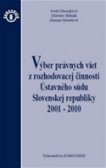 Výber právnych viet z royhodovacej činnosti Ústavného súdu Slovenskej republiky 2001 - 2010