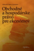 Obchodné a hospodárske právo pre ekonómov Obchodné a hospodárske právo pre ekonómov