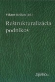 Reštrukturalizácia podnikov Reštrukturalizácia podnikov