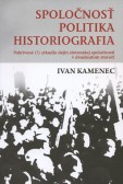 Spoločnosť - politika - historiografia. Spoločnosť - politika - historiografia.