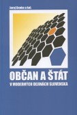 Občan a štát v moderných dejinách Slovenska Občan a štát v moderných dejinách Slovenska