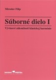 Súborné dielo I - Vývinové zákonitosti klasickej harmónie Súborné dielo I - Vývinové zákonitosti klasickej harmónie