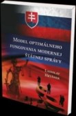 Model optimálneho fungovania modernej štátnej správy Model optimálneho fungovania modernej štátnej správy