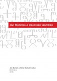 Ján Stanislav a slovenská slavistika Ján Stanislav a slovenská slavistika