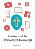 Kresťania v dobe informačných technológií Kresťania v dobe informačných technológií