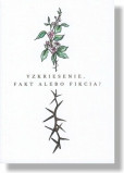 Vzkriesenie, fakt alebo fikcia? Vzkriesenie, fakt alebo fikcia?