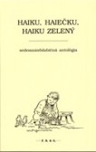Haiku, haiečku, haiku zelený Haiku, haiečku, haiku zelený
