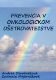 Prevencia v onkologickom ošetrovateľstve Prevencia v onkologickom ošetrovateľstve