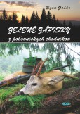 Zelené zápisky z poľovníckych chodníkov Zelené zápisky z poľovníckych chodníkov