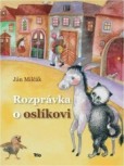 Rozprávka o oslíkovi Rozprávka o oslíkovi