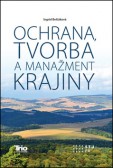 Ochrana, tvorba a manažment krajiny Ochrana, tvorba a manažment krajiny