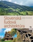 Slovenská ľudová architektúra Slovenská ľudová architektúra