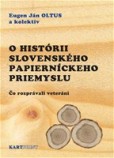 O histórii slovenského papierníckeho priemyslu O histórii slovenského papierníckeho priemyslu