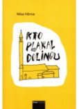 Kto plakal dolinou Kto plakal dolinou