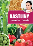 Rastliny pre naše zdravie Rastliny pre naše zdravie